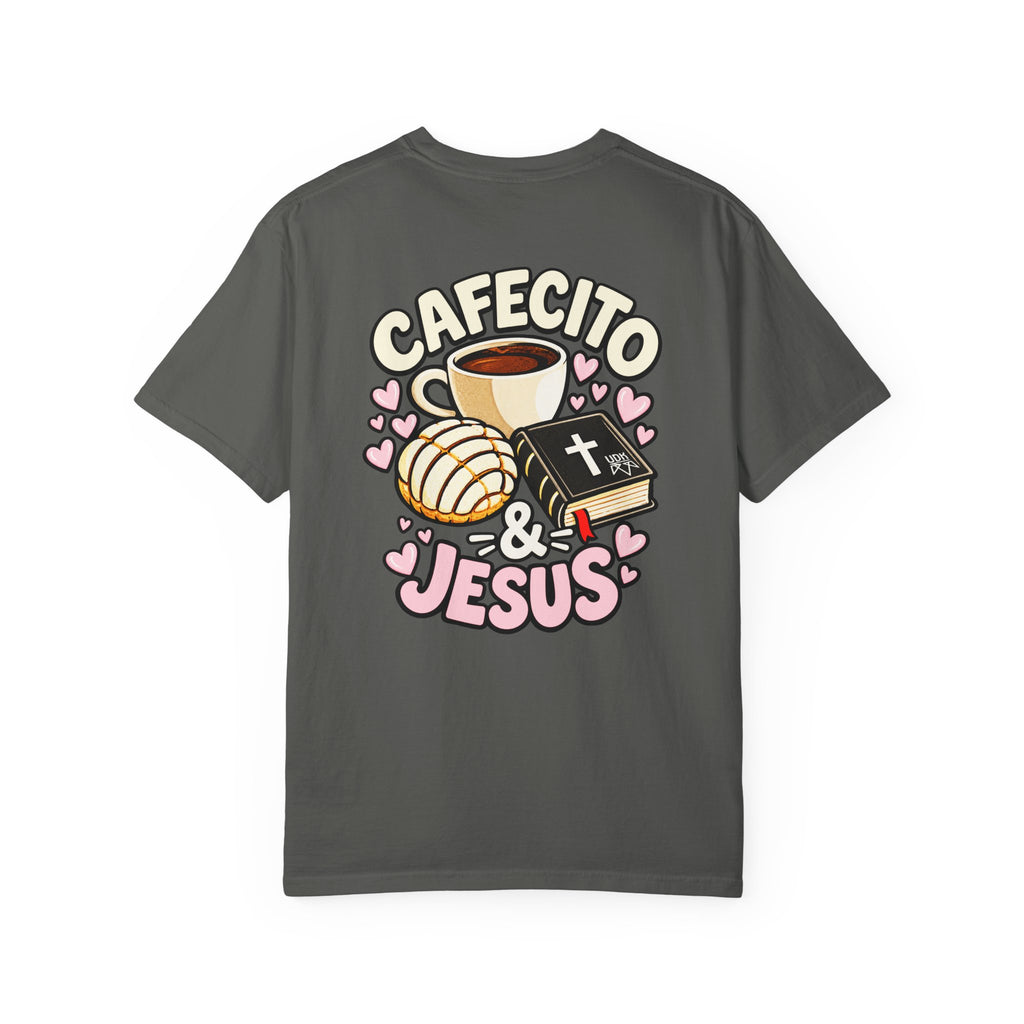 Cafecito & Jesus  — Comfort Colors T Shirt