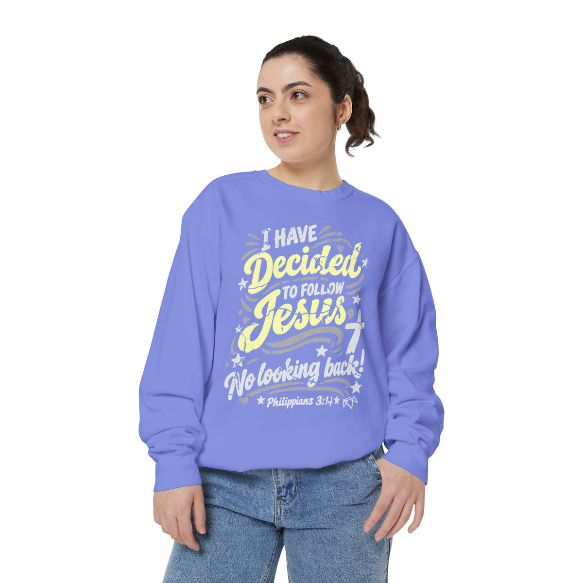 I Have Decided - Comfort Colors Sweatshirt