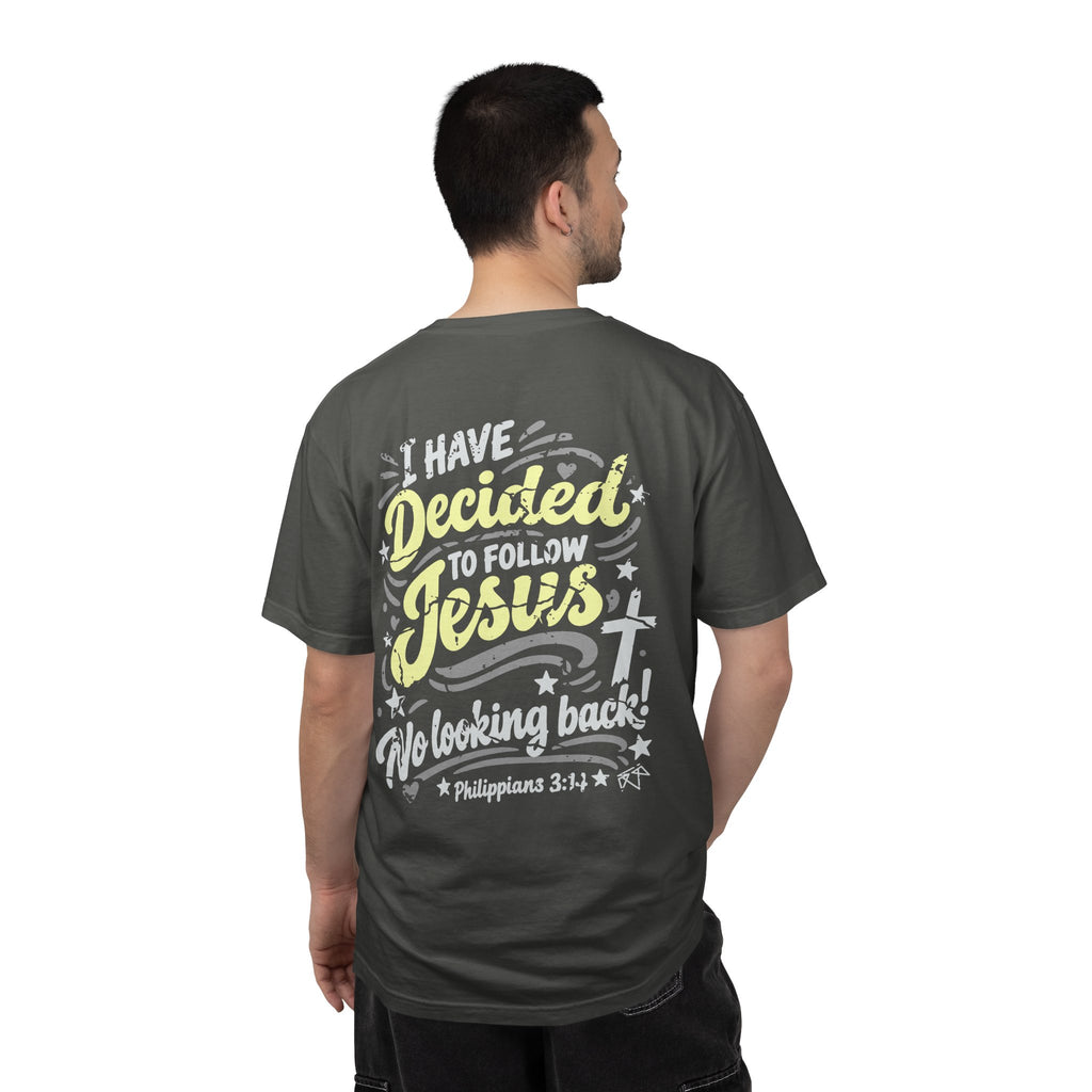 I Have Decided - Comfort Colors T-shirt