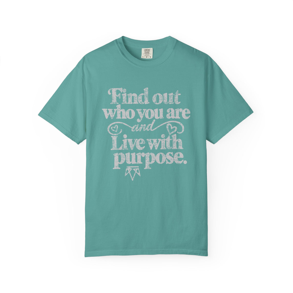 Find Purpose - Comfort Colors T Shirt