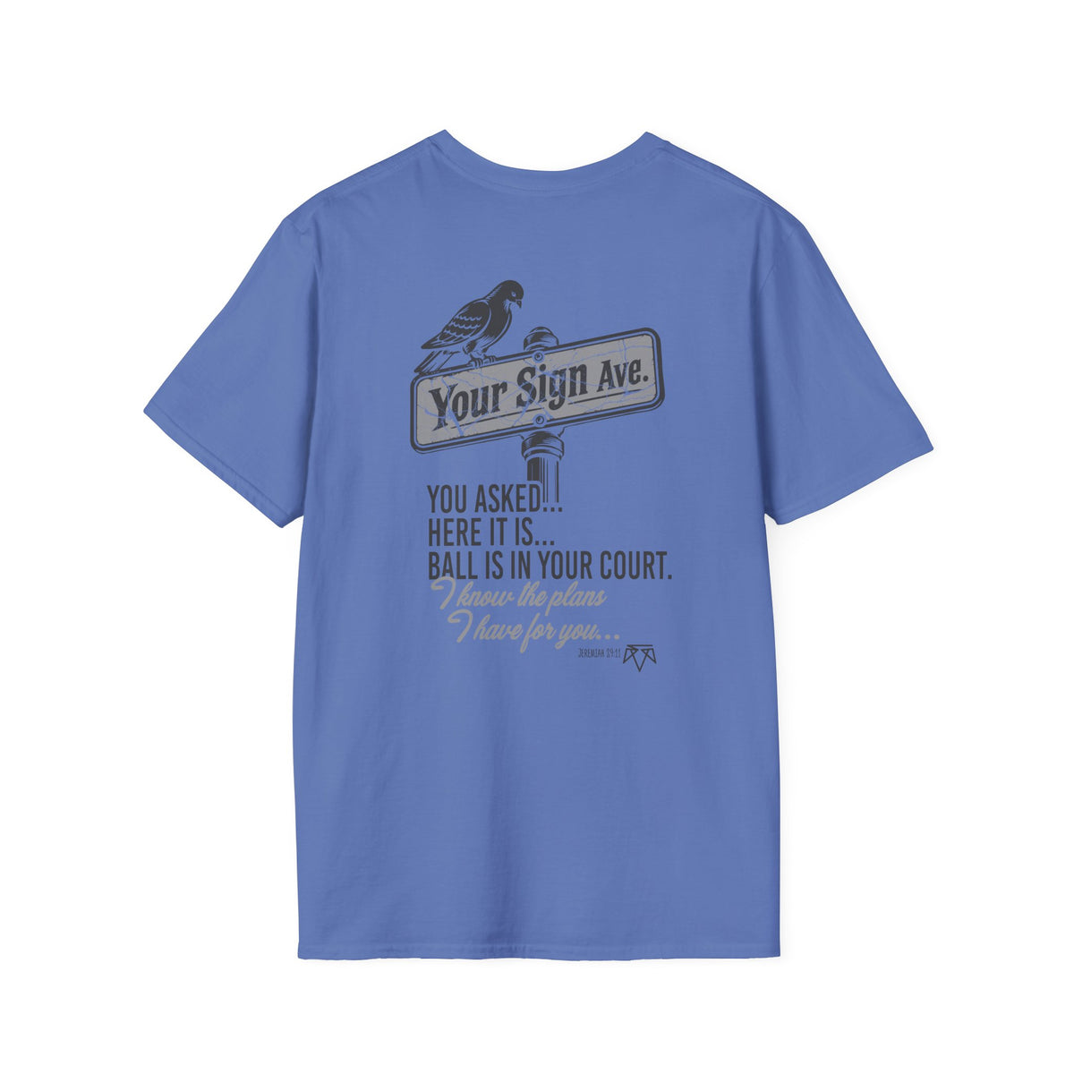 Your Sign (Jeremiah 29:11) - Evangelism Tee