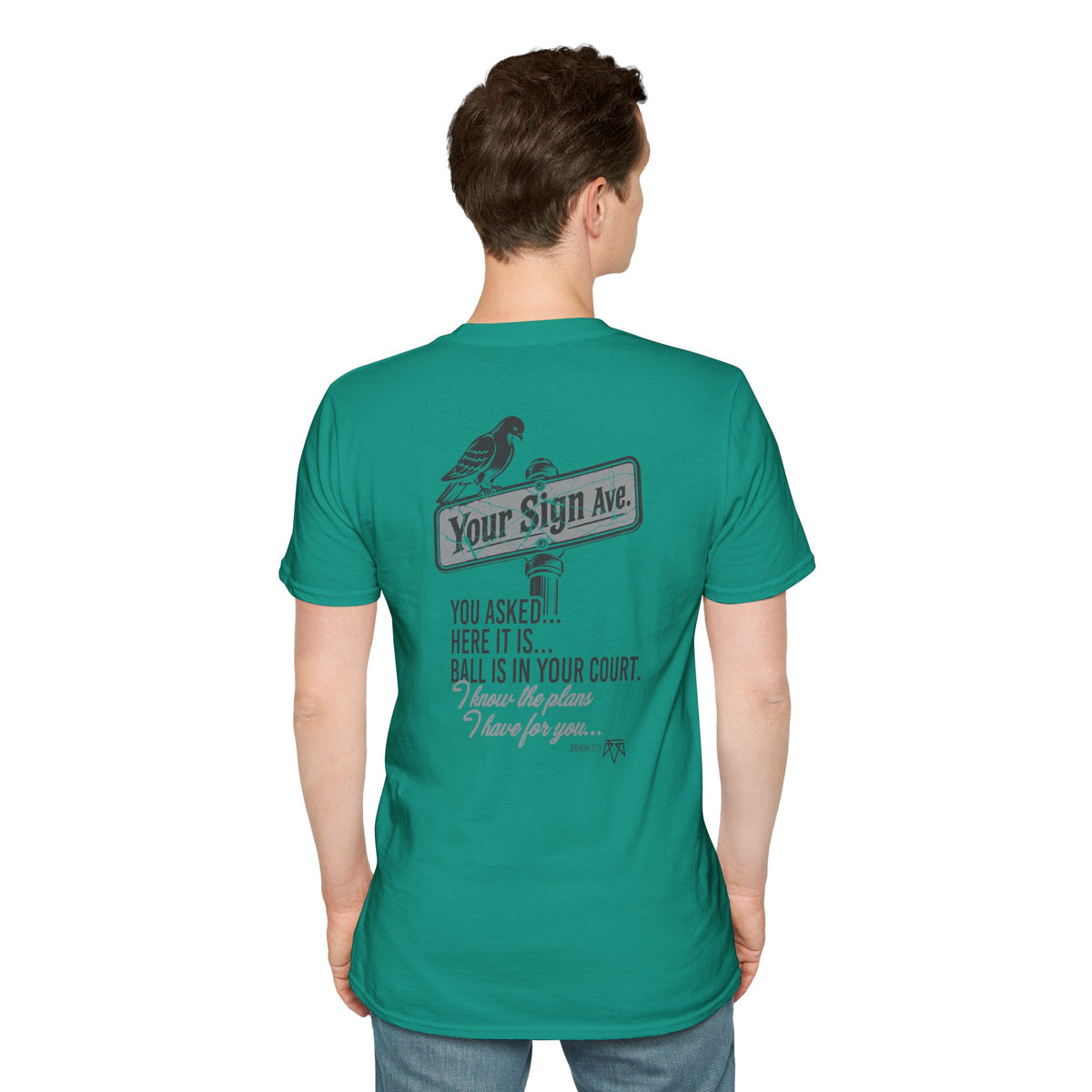 Your Sign (Jeremiah 29:11) - Evangelism Tee
