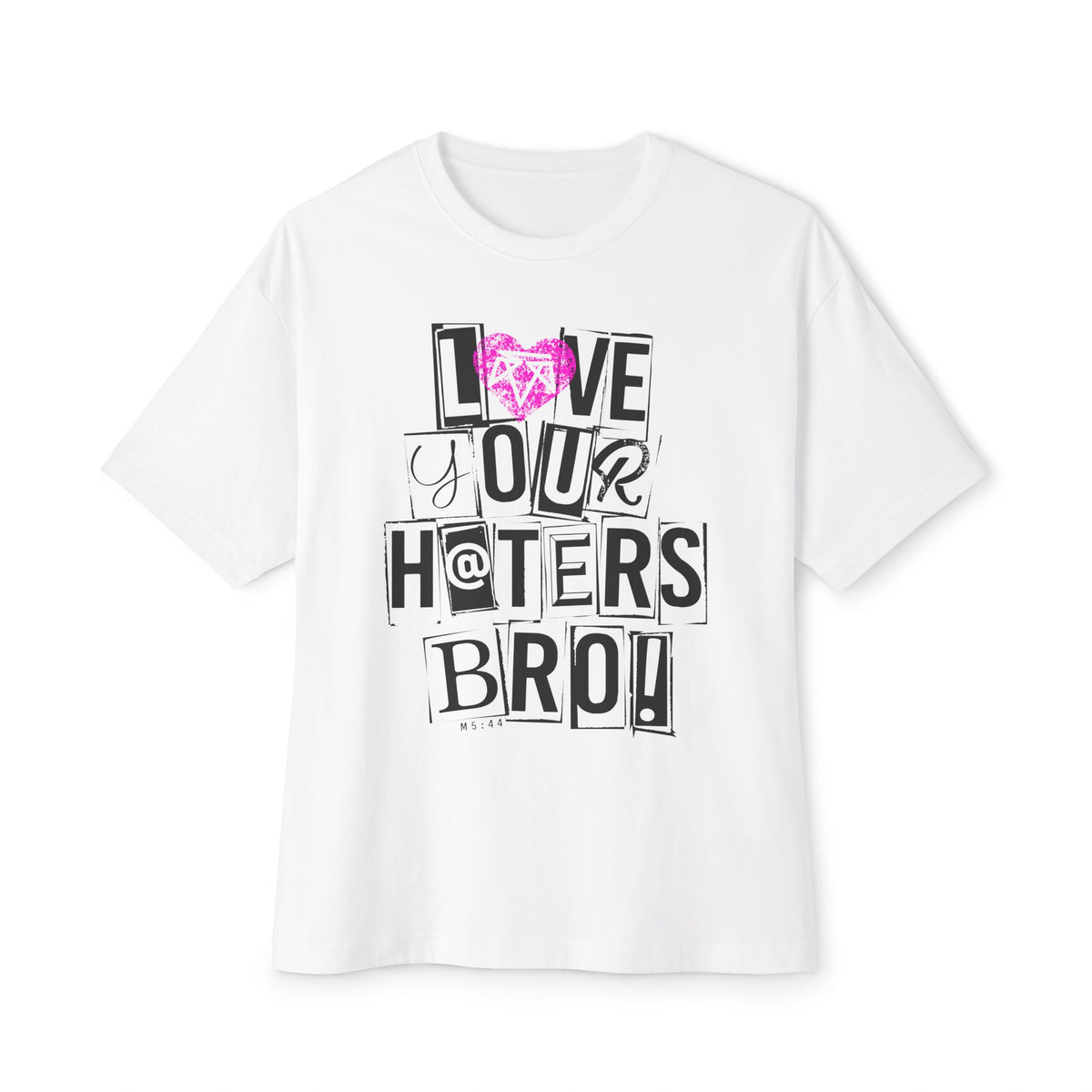 Love your haters bro! - Boxy Tee