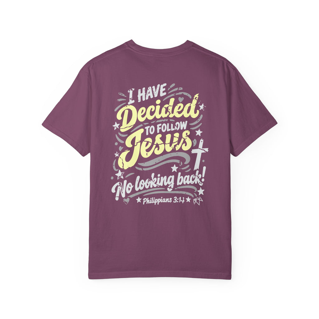 I Have Decided - Comfort Colors T-shirt