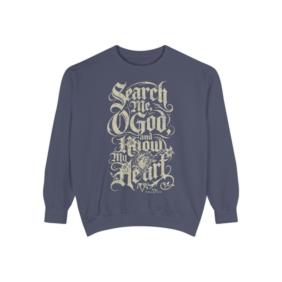 Search My Heart (Psalm 139) - Comfort Colors Sweatshirt