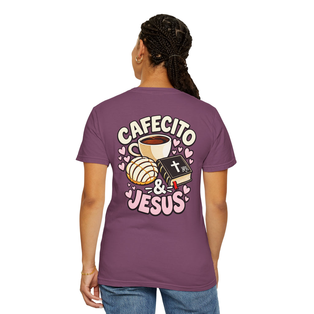 Cafecito & Jesus  — Comfort Colors T Shirt