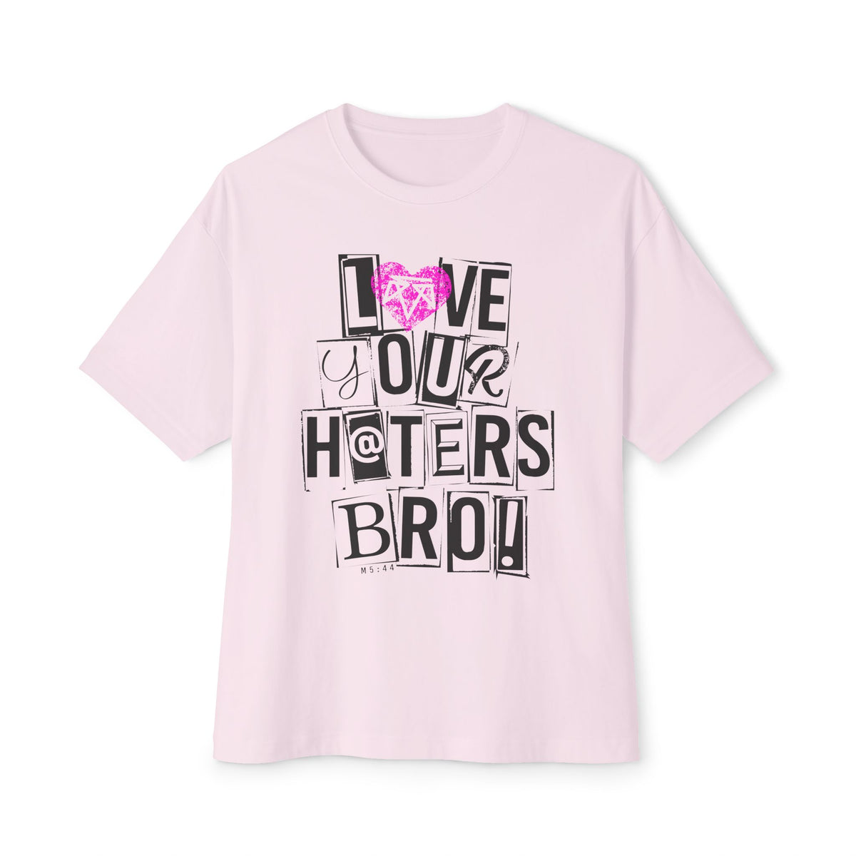 Love your haters bro! - Boxy Tee