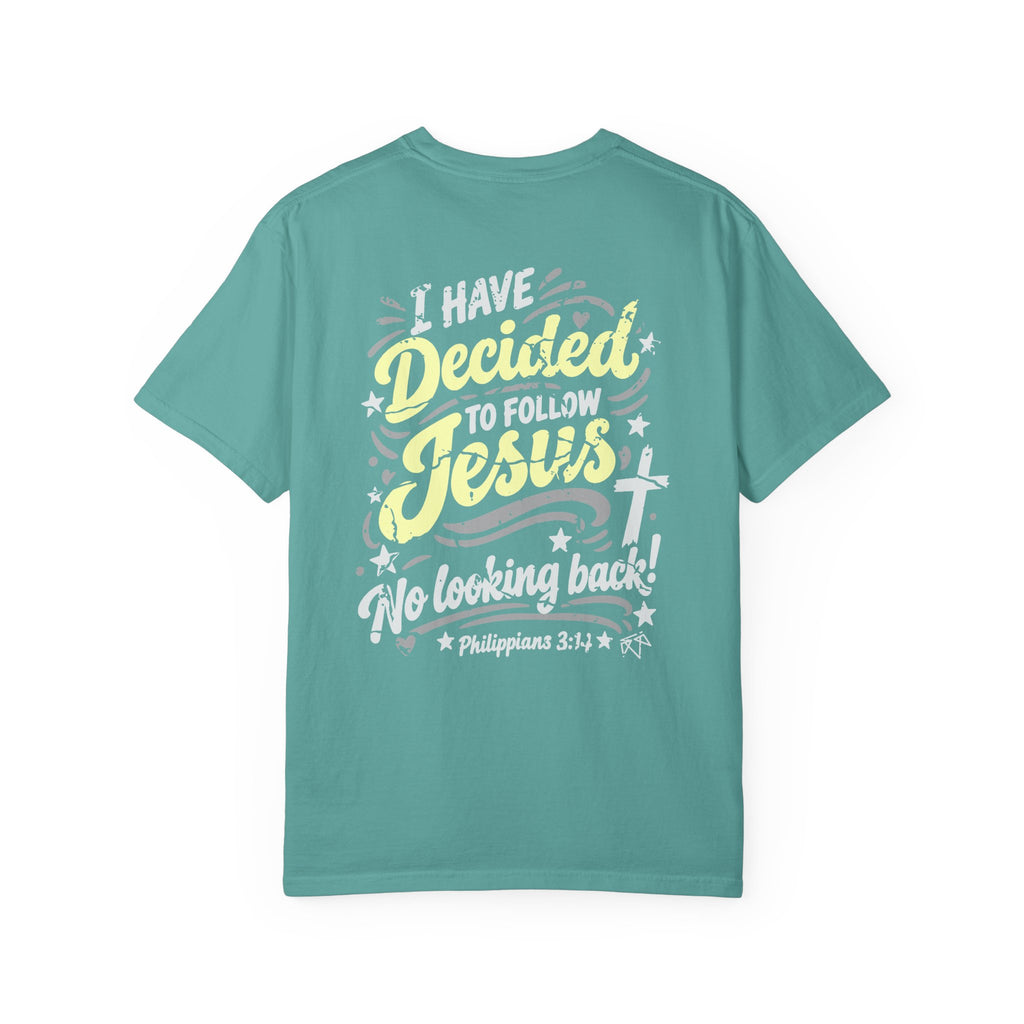 I Have Decided - Comfort Colors T-shirt
