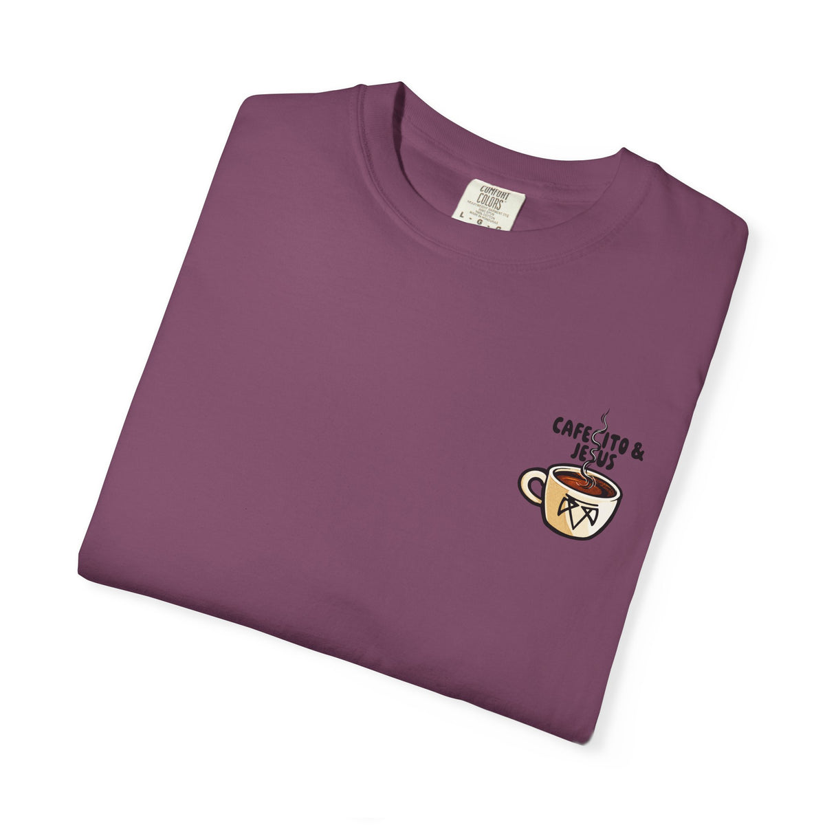 Cafecito & Jesus  — Comfort Colors T Shirt