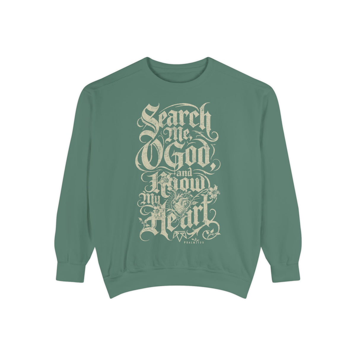 Search My Heart (Psalm 139) - Comfort Colors Sweatshirt