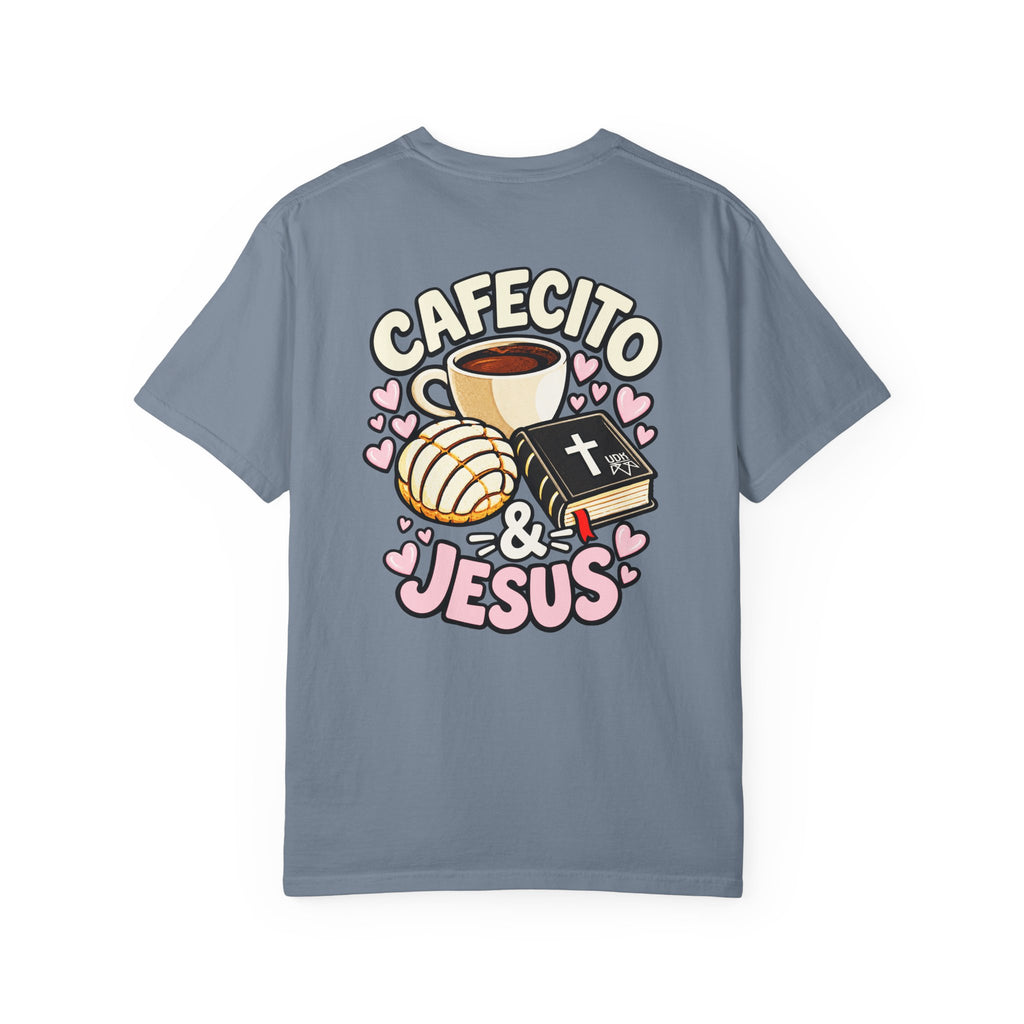 Cafecito & Jesus  — Comfort Colors T Shirt