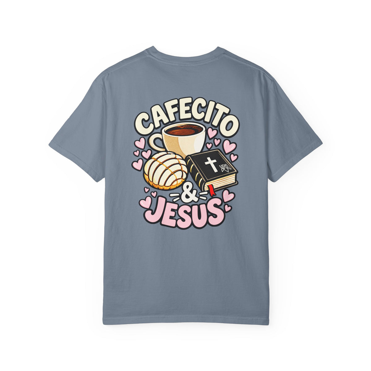 Cafecito & Jesus  — Comfort Colors T Shirt