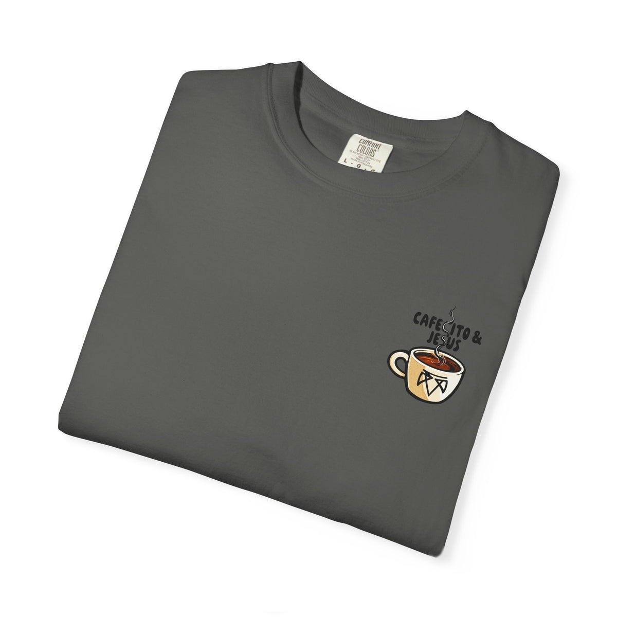 Cafecito & Jesus  — Comfort Colors T Shirt