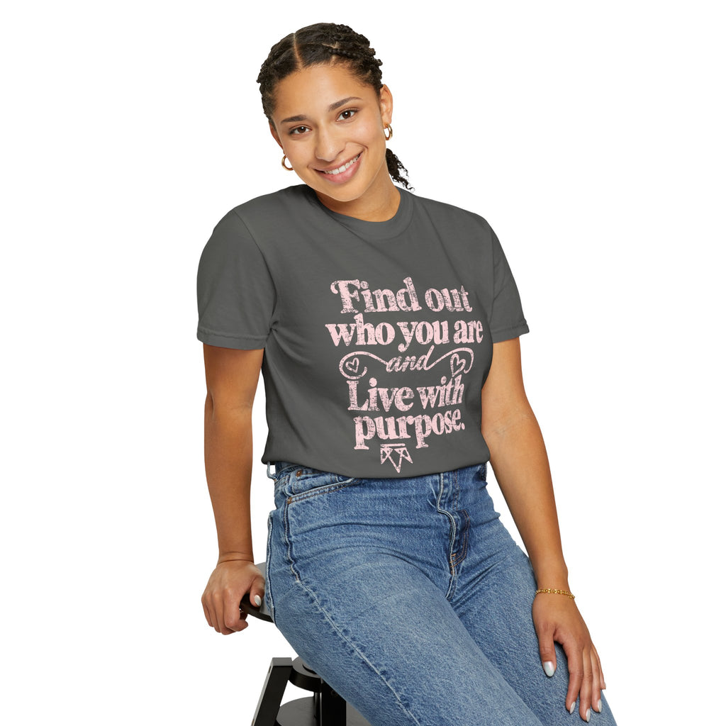 Find Purpose - Comfort Colors T Shirt