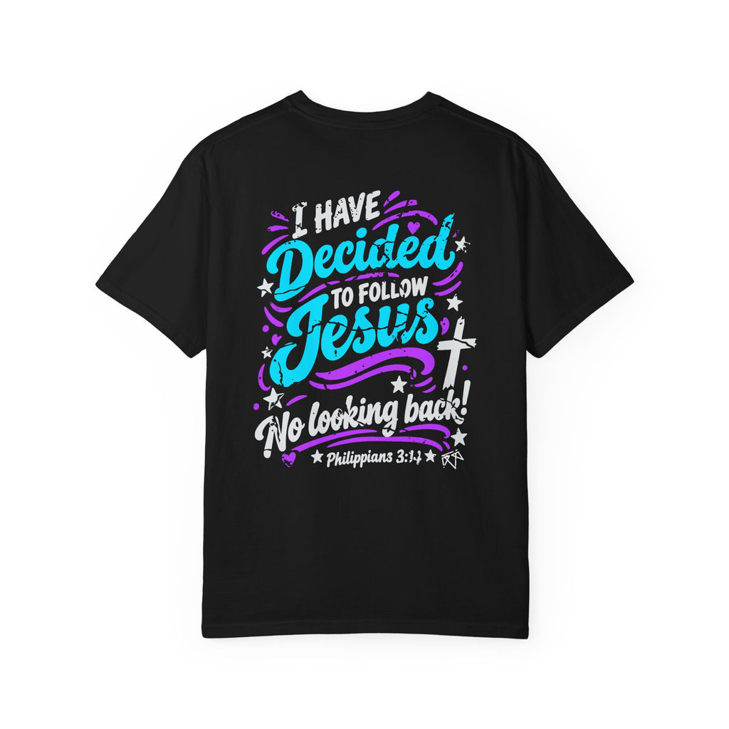 I Have Decided - Comfort Colors T-shirt