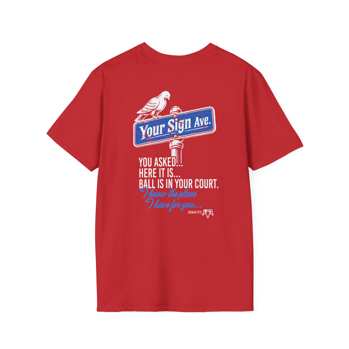 Your Sign (Jeremiah 29:11) - Evangelism Tee