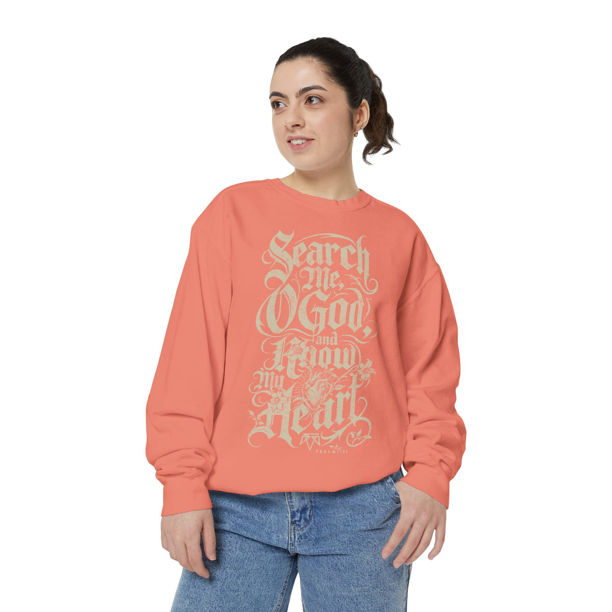 Search My Heart (Psalm 139) - Comfort Colors Sweatshirt