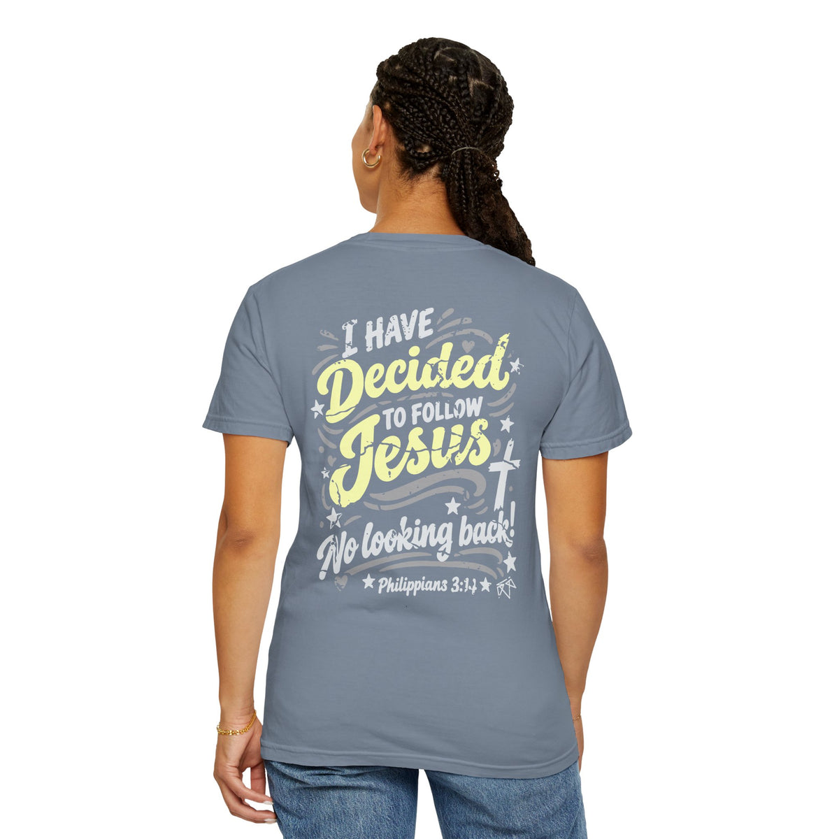 I Have Decided - Comfort Colors T-shirt