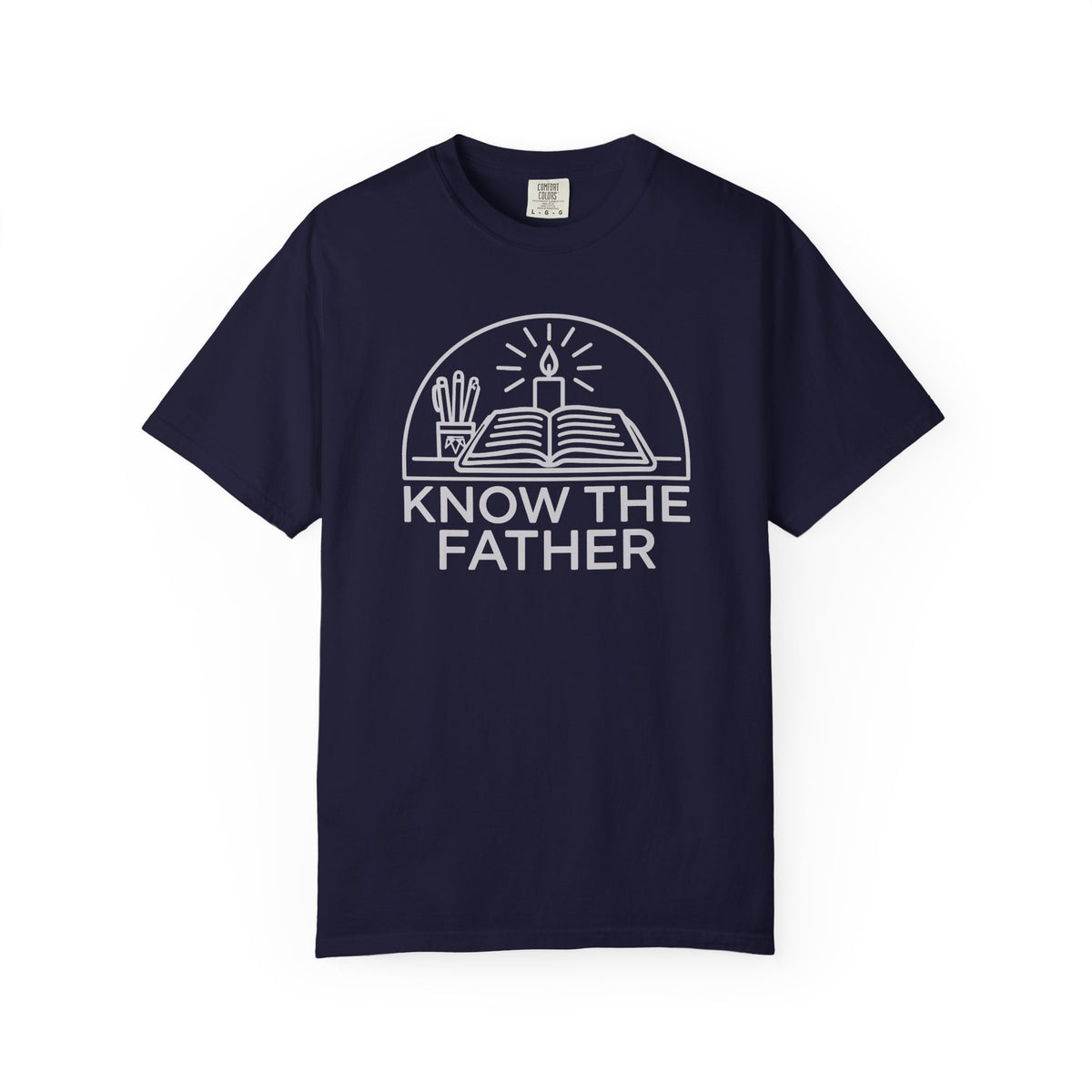 Know The Father - Comfort Colors T Shirt