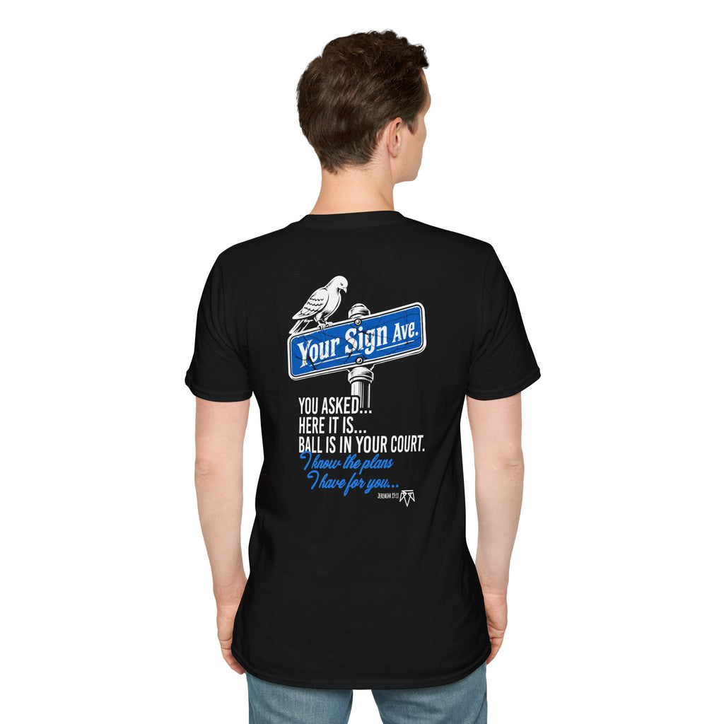 Your Sign (Jeremiah 29:11) - Evangelism Tee