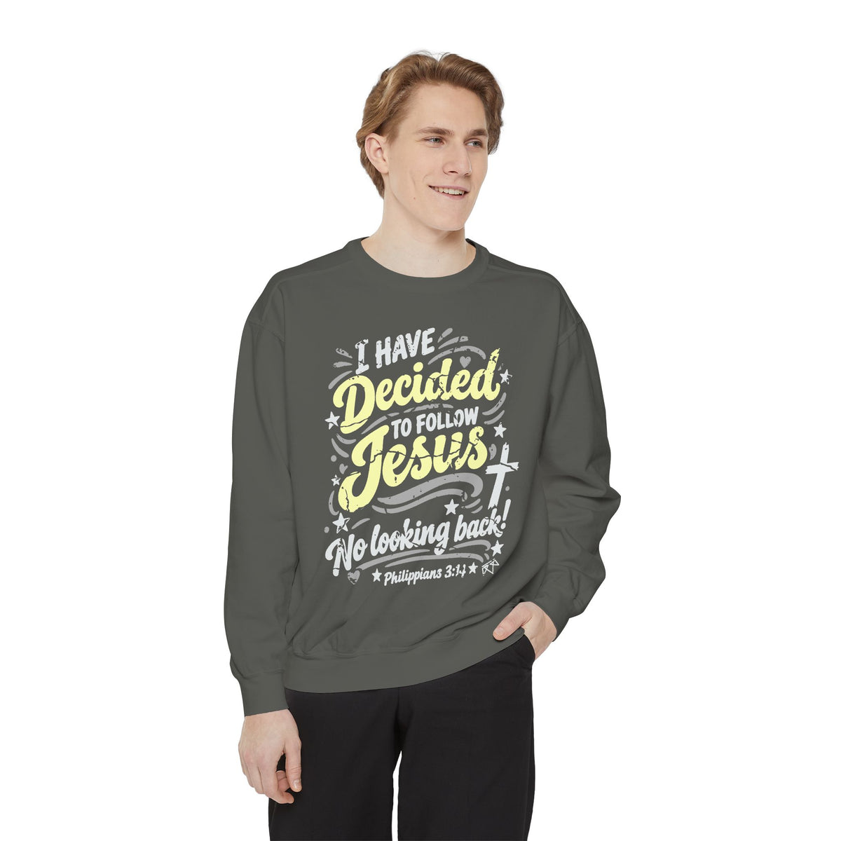 I Have Decided - Comfort Colors Sweatshirt
