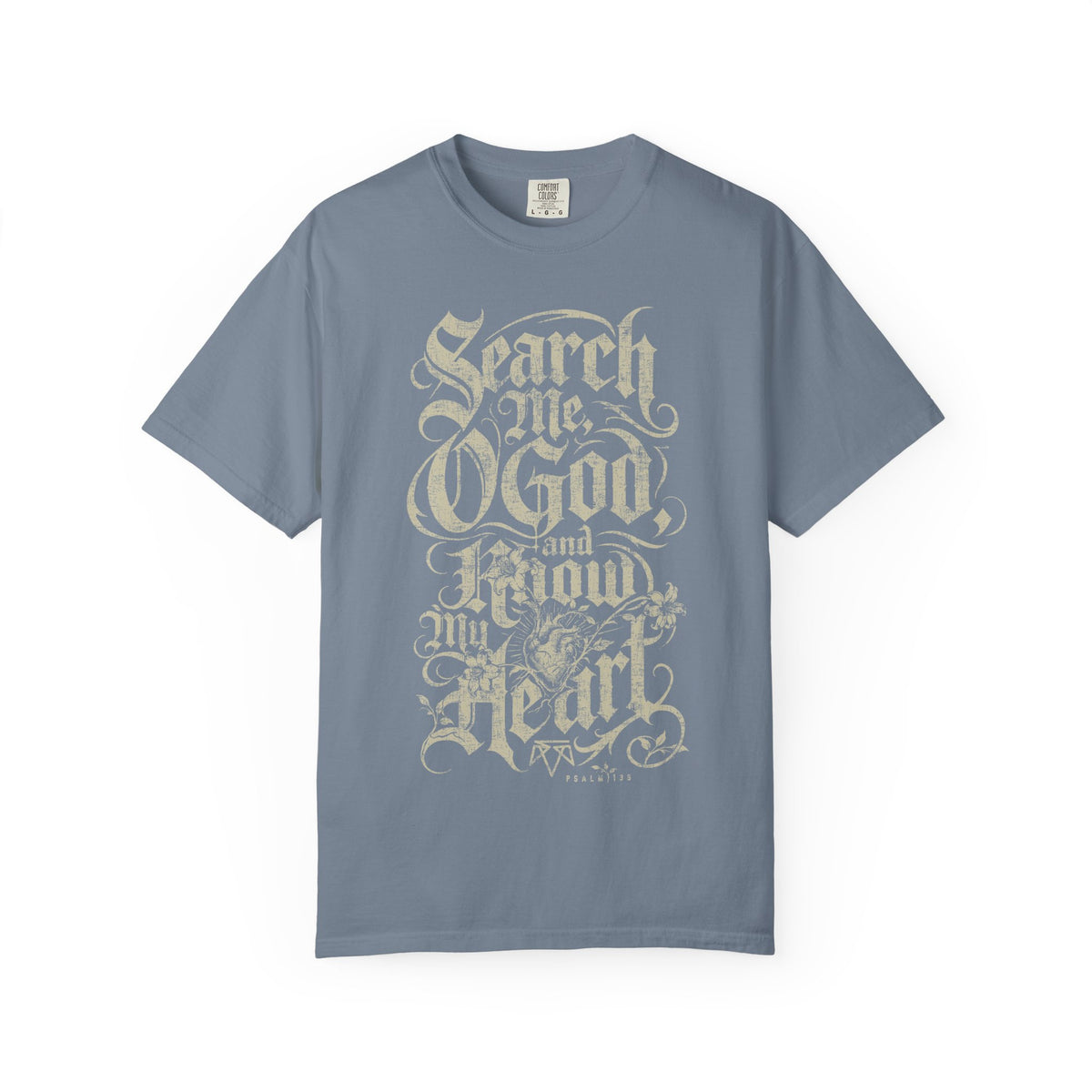 Search My Heart (Psalm 139) - Comfort Colors T Shirt