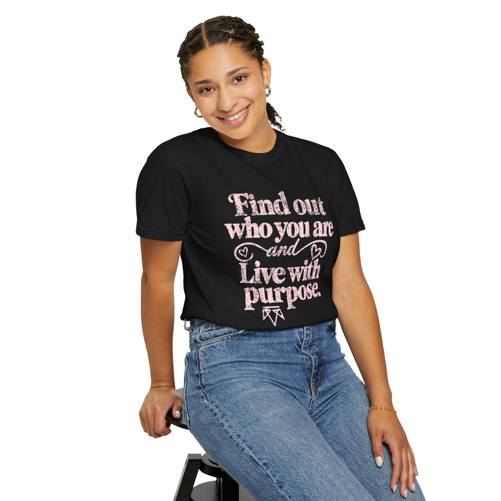 Find Purpose - Comfort Colors T Shirt