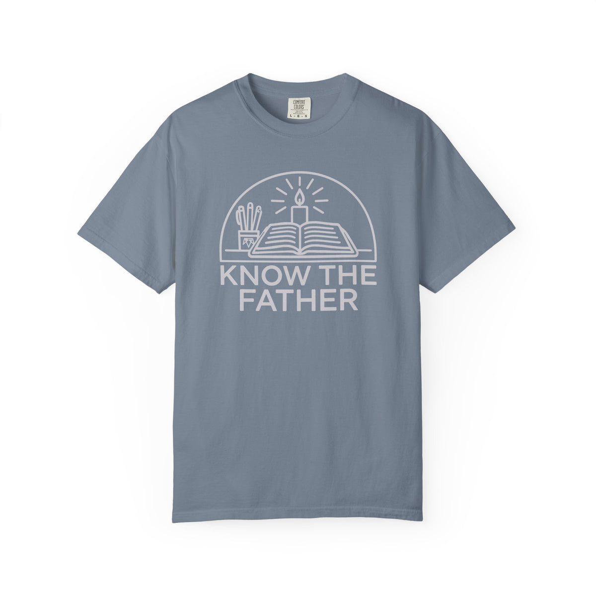 Know The Father - Comfort Colors T Shirt