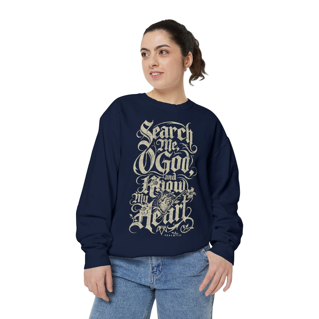 Search My Heart (Psalm 139) - Comfort Colors Sweatshirt