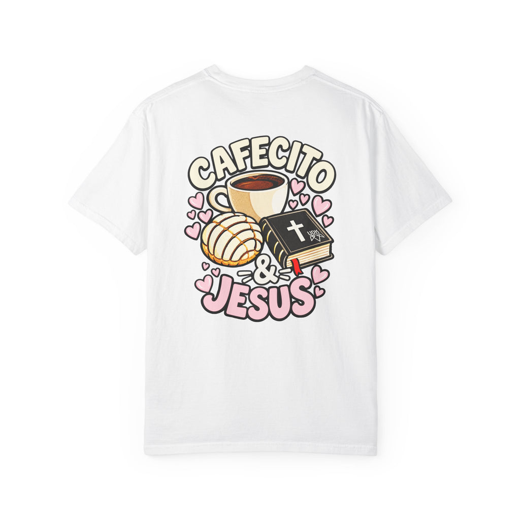 Cafecito & Jesus  — Comfort Colors T Shirt