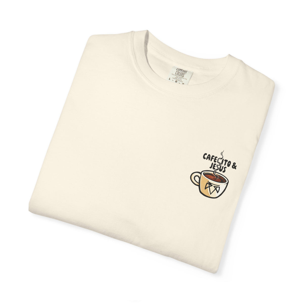 Cafecito & Jesus  — Comfort Colors T Shirt