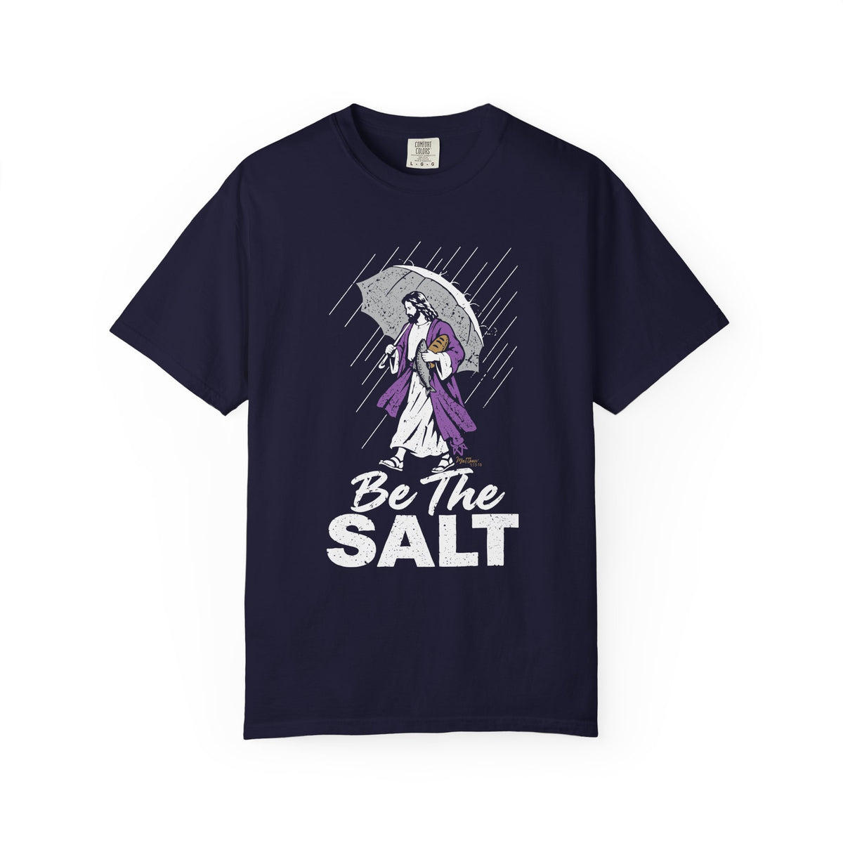Be The Salt - Comfort Colors T Shirt