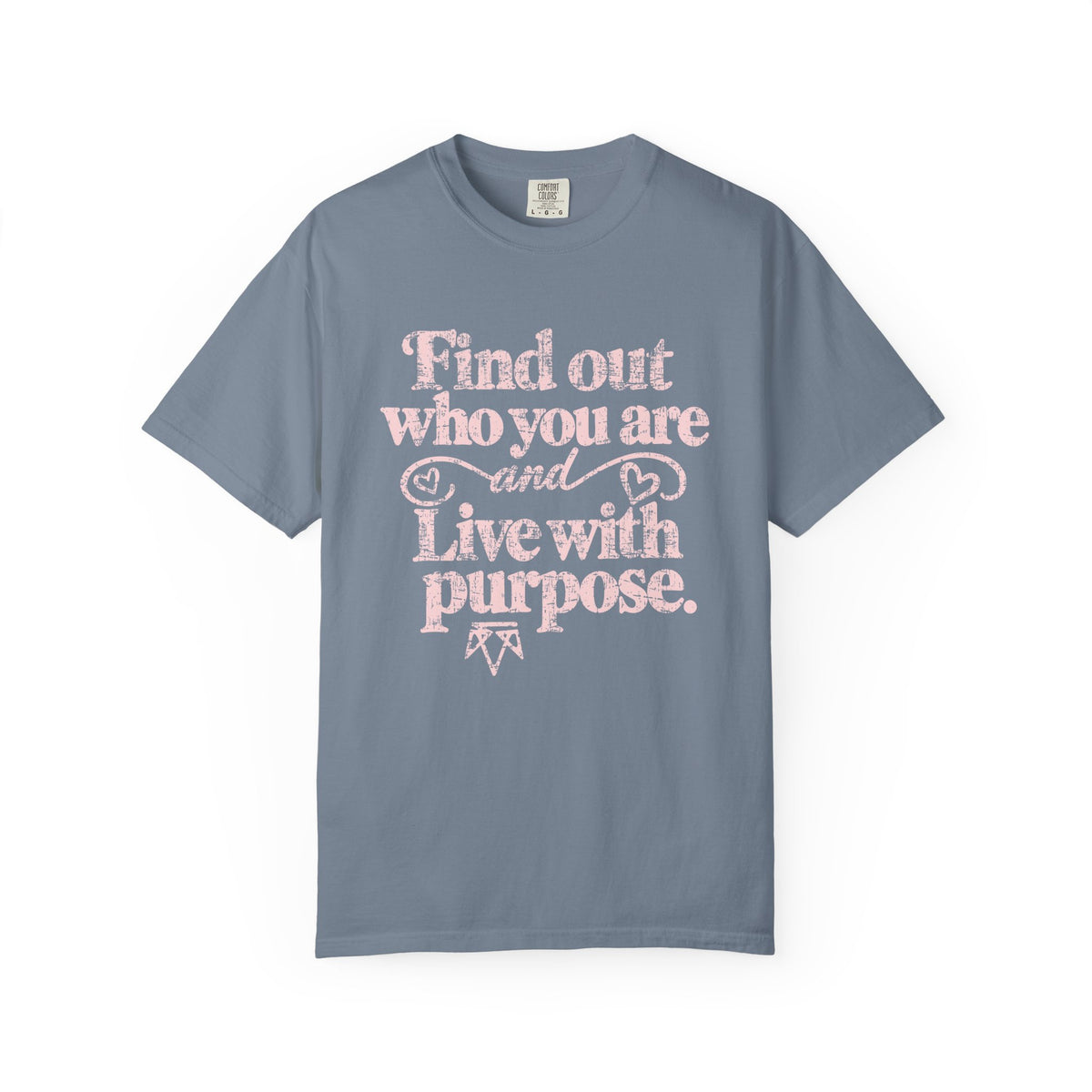 Find Purpose - Comfort Colors T Shirt