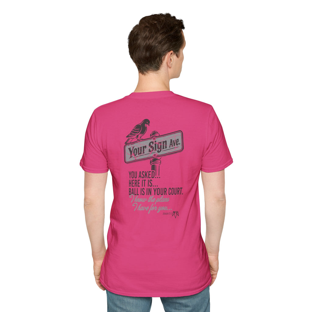 Your Sign (Jeremiah 29:11) - Evangelism Tee