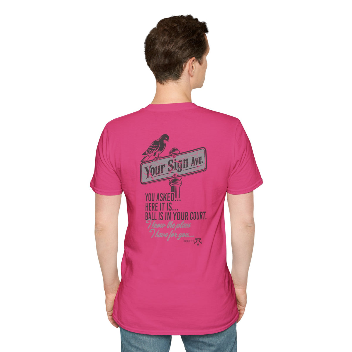 Your Sign (Jeremiah 29:11) - Evangelism Tee