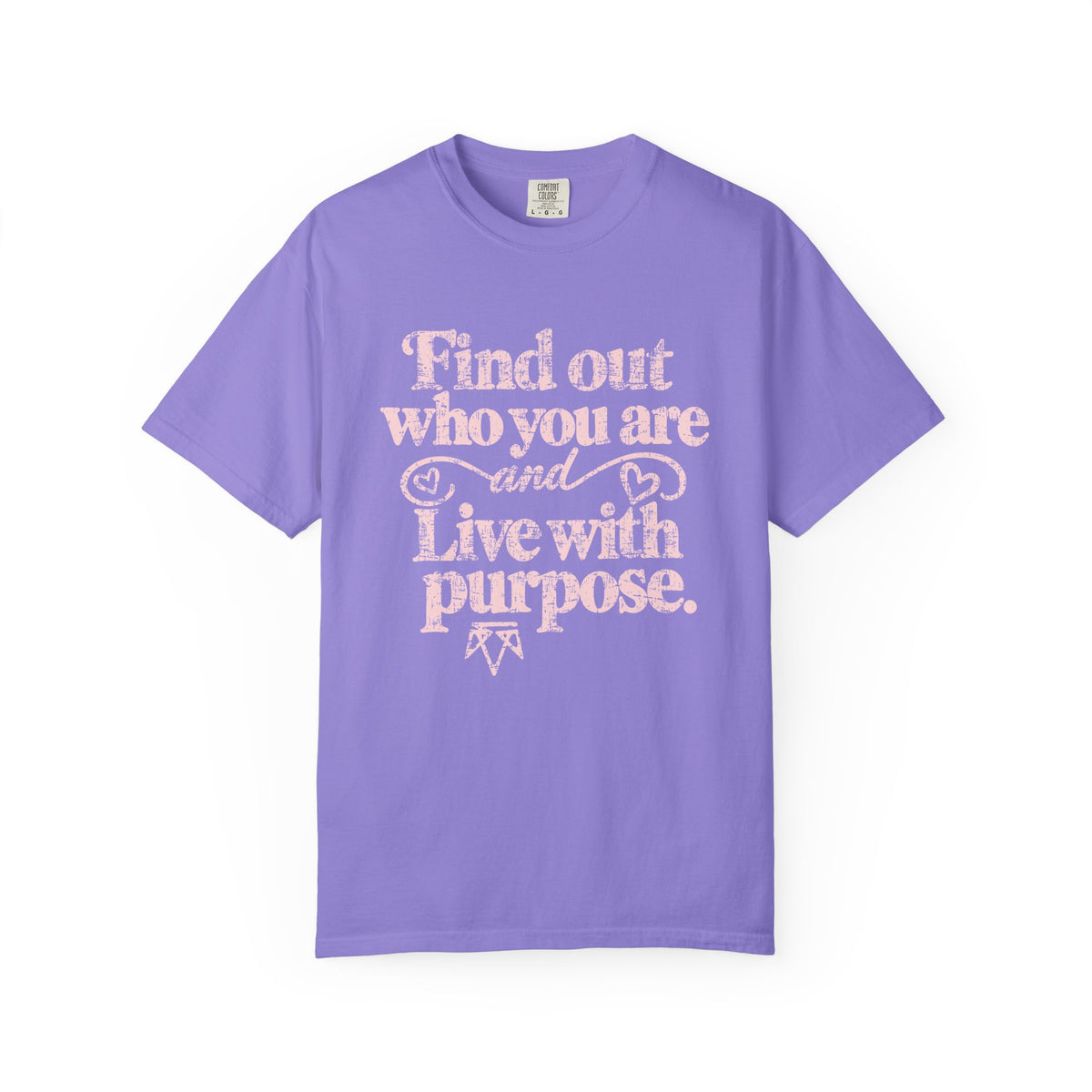 Find Purpose - Comfort Colors T Shirt
