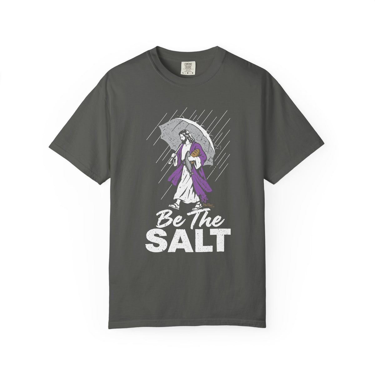 Be The Salt - Comfort Colors T Shirt
