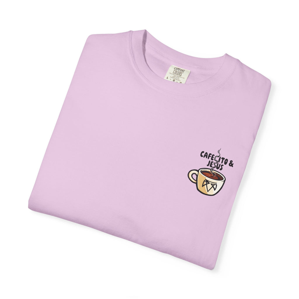 Cafecito & Jesus  — Comfort Colors T Shirt