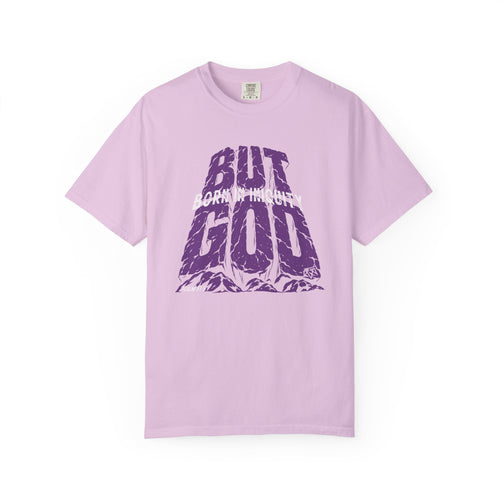 BUT GOD - Comfort Colors T Shirt
