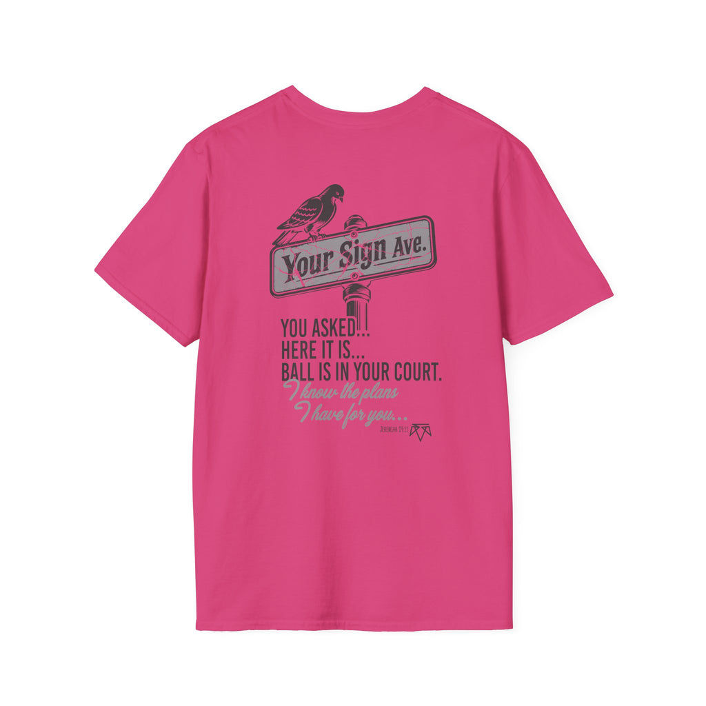 Your Sign (Jeremiah 29:11) - Evangelism Tee