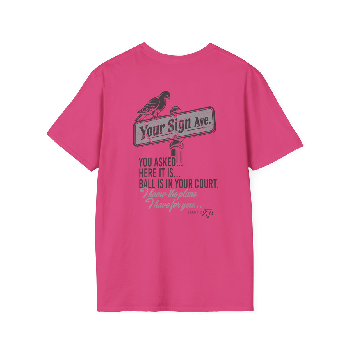 Your Sign (Jeremiah 29:11) - Evangelism Tee