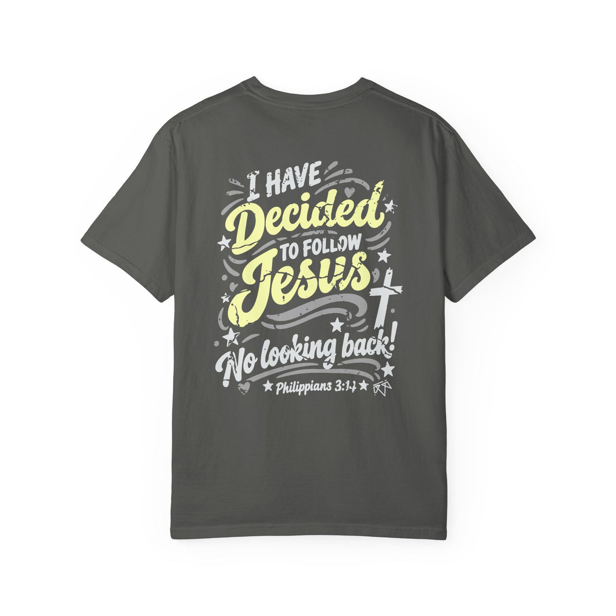 I Have Decided - Comfort Colors T-shirt
