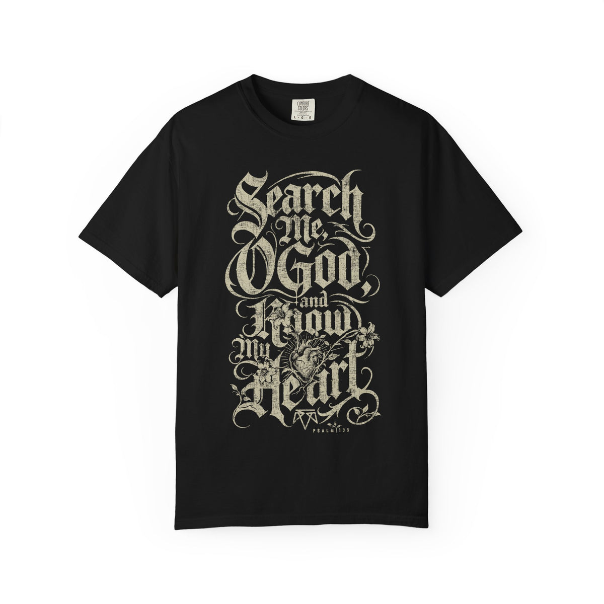 Search My Heart (Psalm 139) - Comfort Colors T Shirt