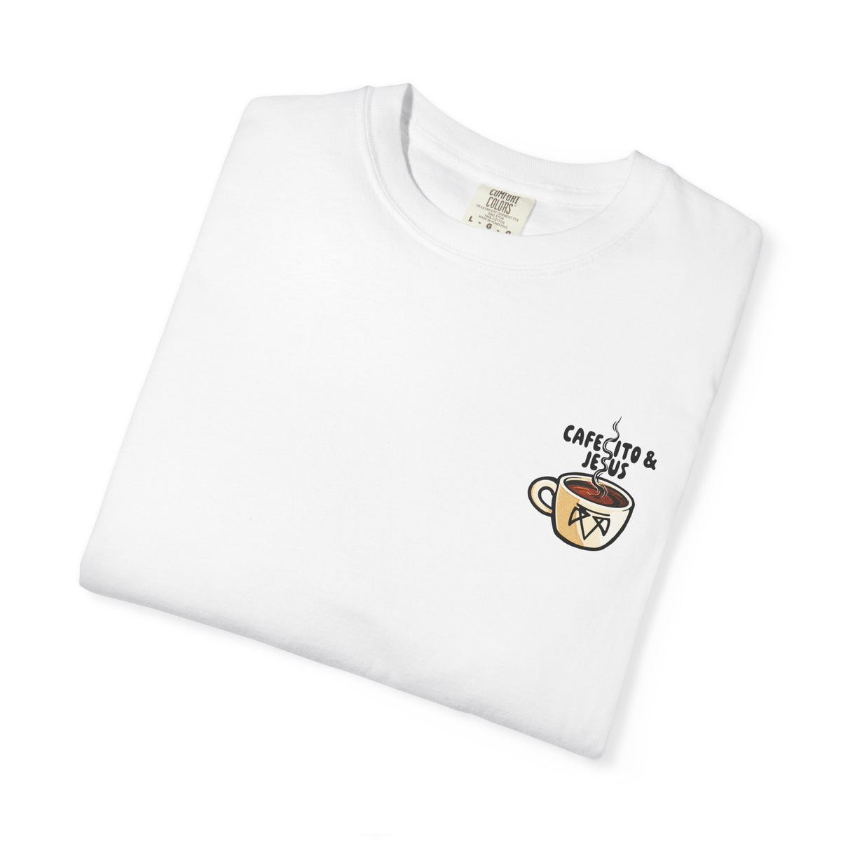 Cafecito & Jesus  — Comfort Colors T Shirt