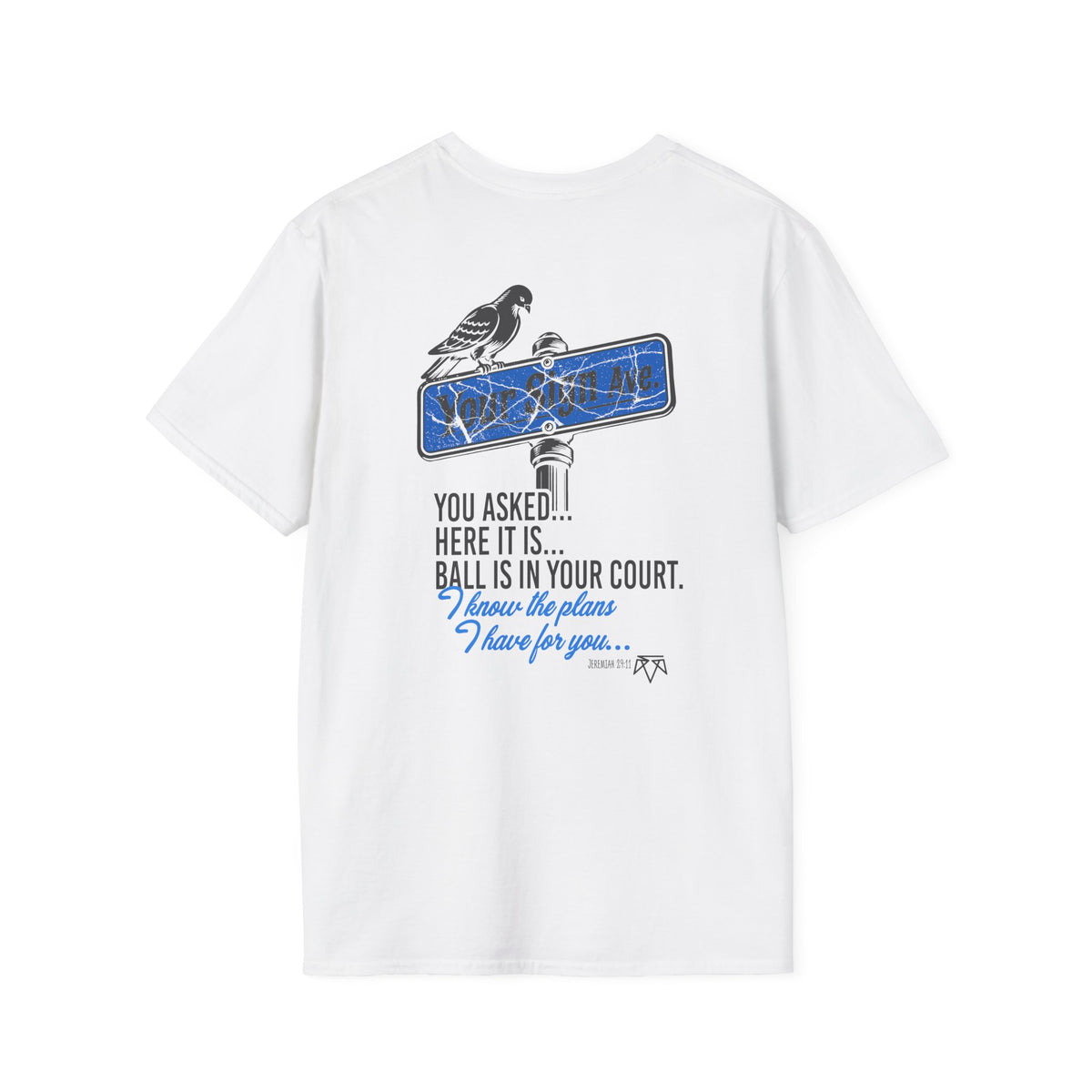 Your Sign (Jeremiah 29:11) - Evangelism Tee
