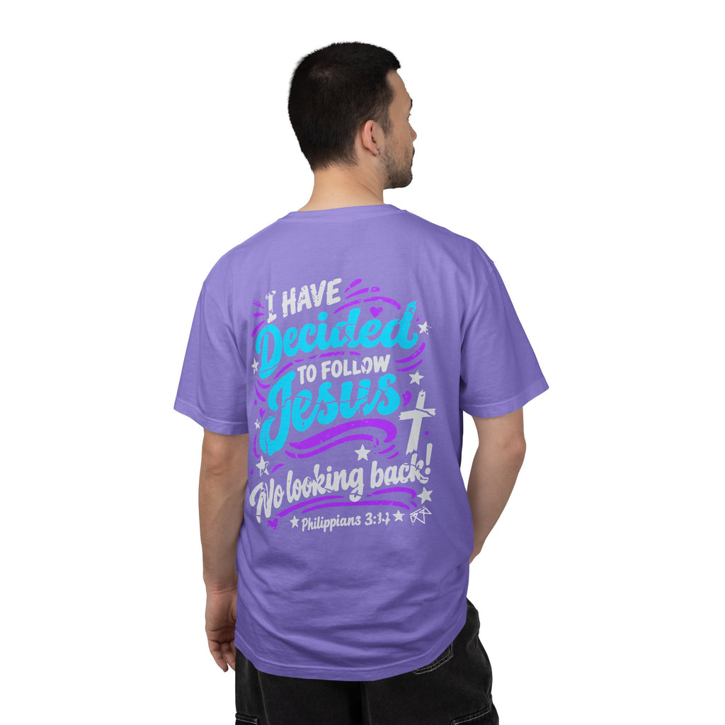 I Have Decided - Comfort Colors T-shirt