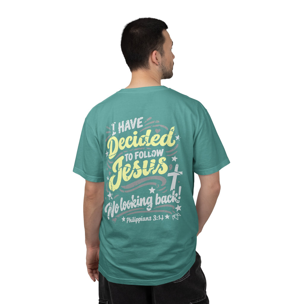 I Have Decided - Comfort Colors T-shirt