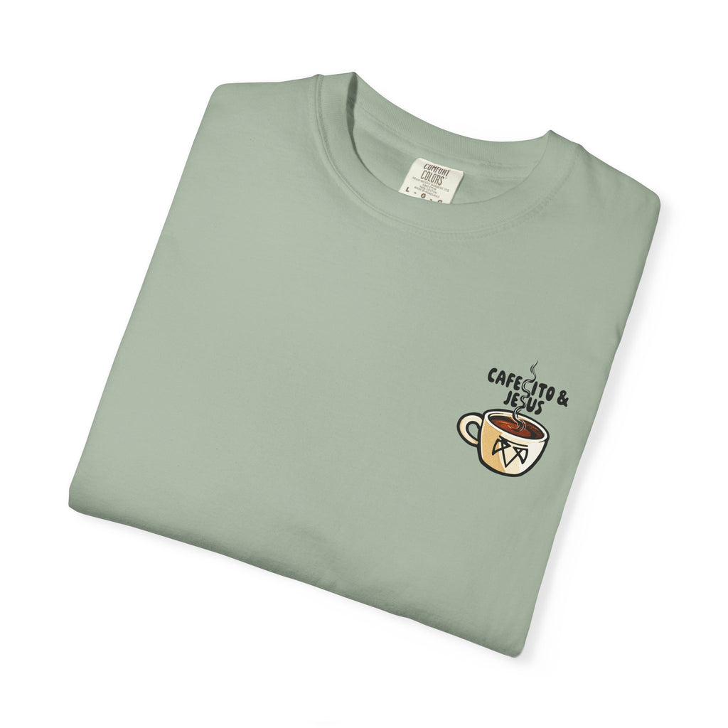 Cafecito & Jesus  — Comfort Colors T Shirt