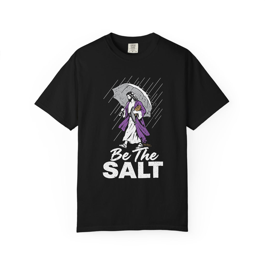 Be The Salt - Comfort Colors T Shirt