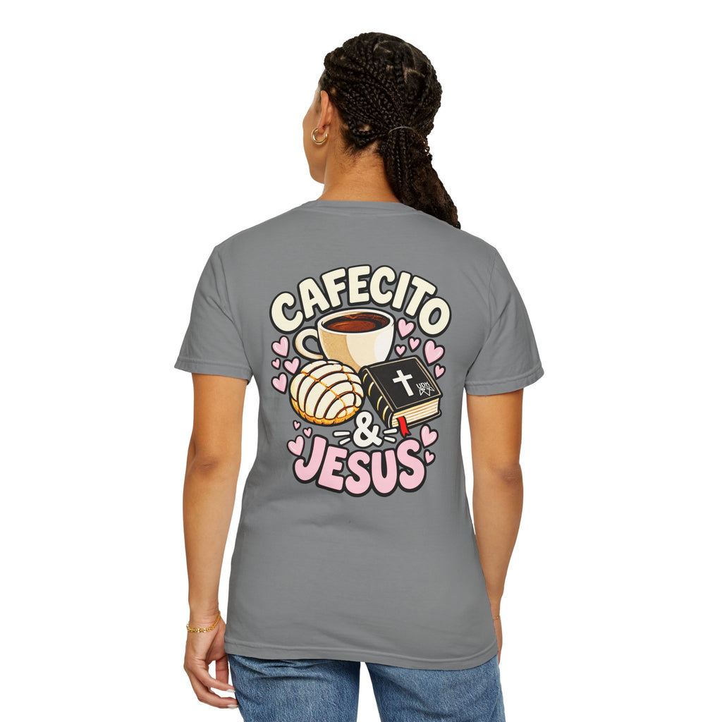 Cafecito & Jesus  — Comfort Colors T Shirt
